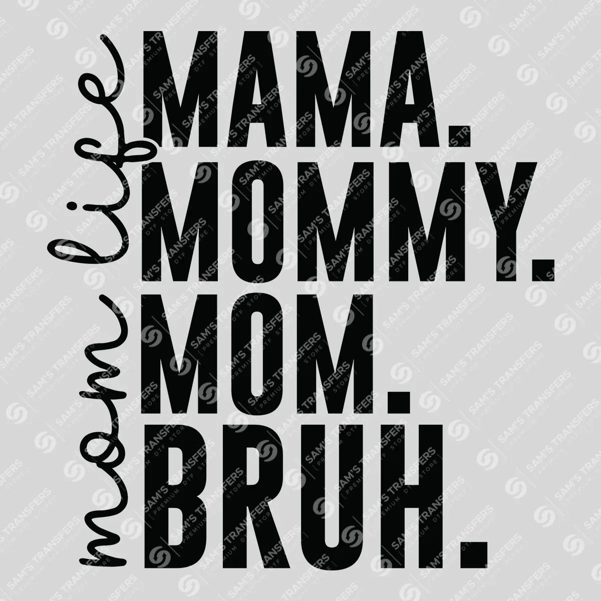 "Mom Life" Mother's Day Ready DTF Transfer