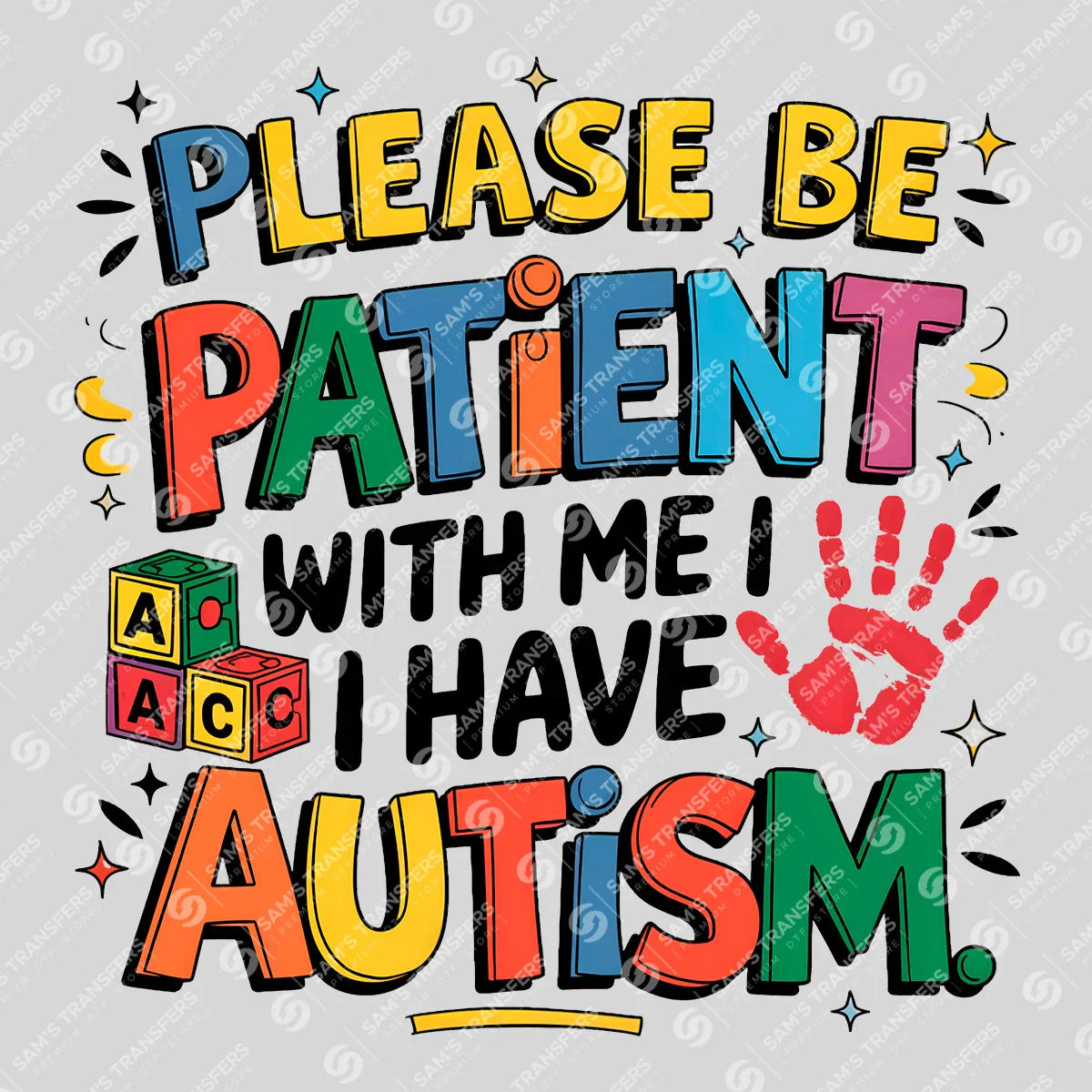 Please Be Patient Autism Awareness DTF Transfer Design
