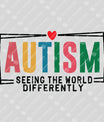 Autism Seeing the World Differently DTF Transfer