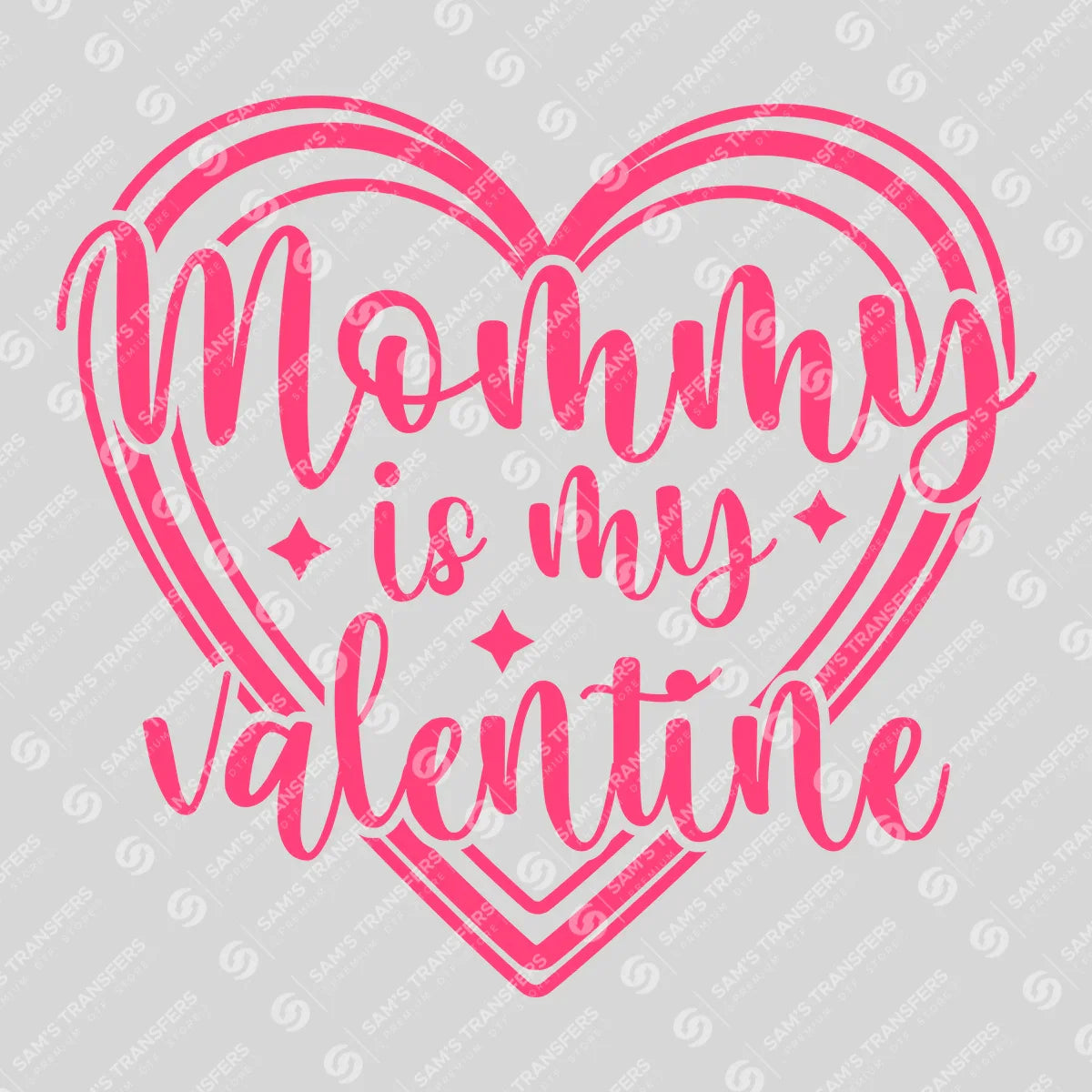 Mommy is My Valentine – Cute Heart DTF Transfer