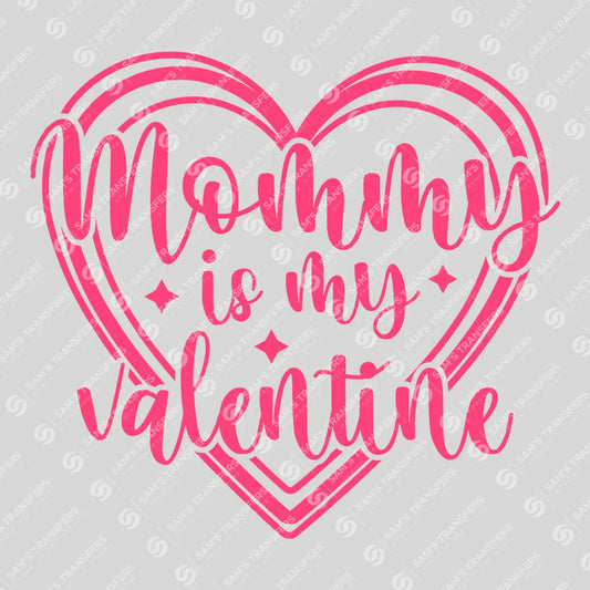 Mommy is My Valentine – Cute Heart DTF Transfer