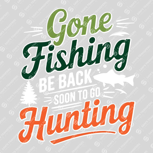 Gone Fishing, Be Back Soon to Go Hunting Ready-to-Press DTF Transfer