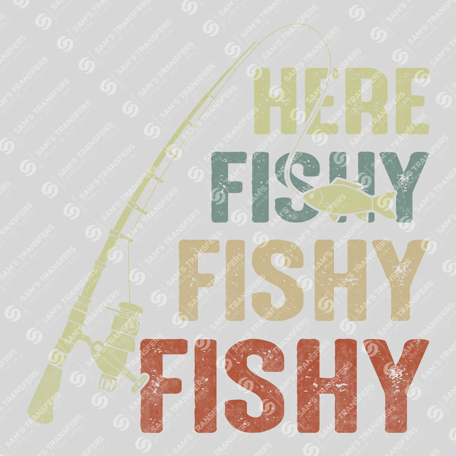 Here Fishy Fishy Ready-to-Press DTF Transfer