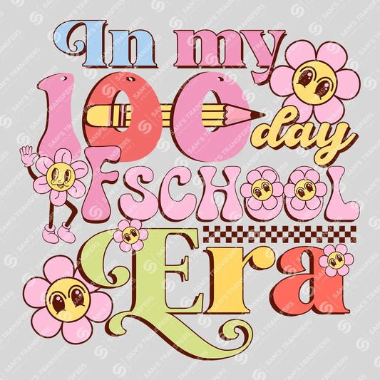 "In My 100 Day of School Era" Ready-to-Press DTF Transfer