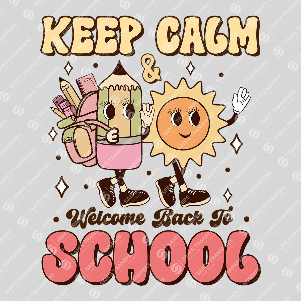 "Keep Calm & Welcome Back to School" Ready-to-Press DTF Transfer