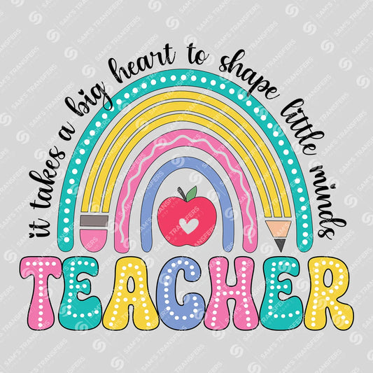 "It Takes a Big Heart to Shape Little Minds" Teacher Ready-to-Press DTF Transfer