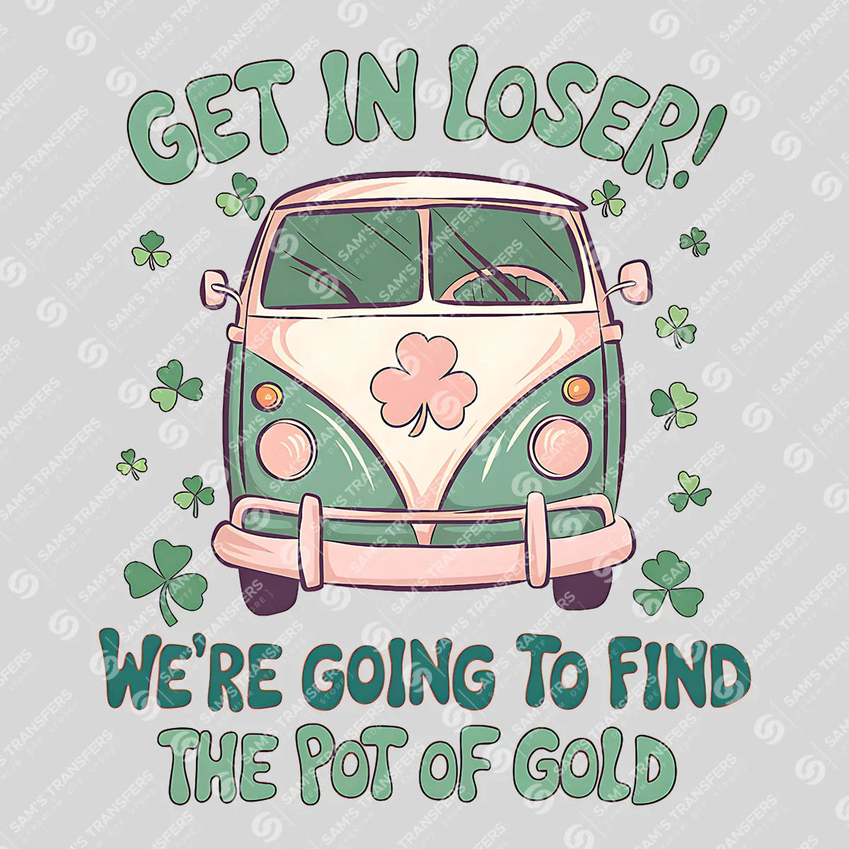 Get In Loser St. Patrick’s Day Ready-to-Press DTF Transfer