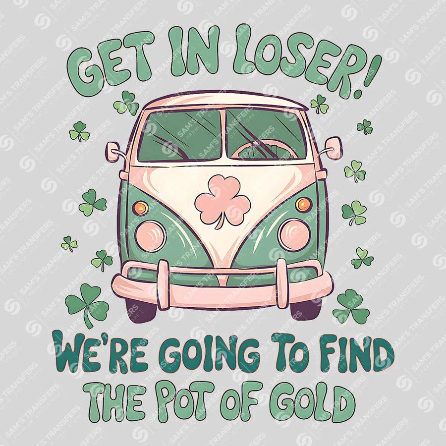 Get In Loser St. Patrick’s Day Ready-to-Press DTF Transfer
