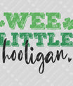 Wee Little Hooligan St. Patrick’s Day Ready-to-Press DTF Transfer