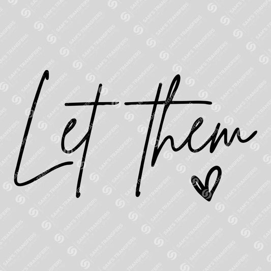 Let Them – Minimalist Motivational Text DTF Transfer