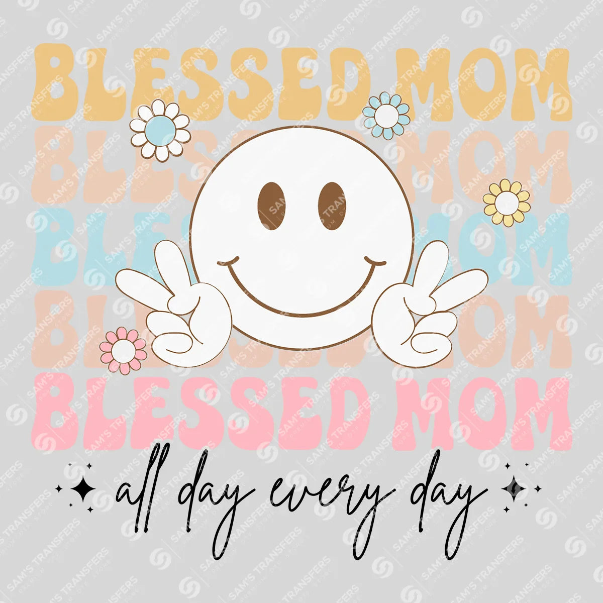 Blessed Mom – All Day Every Day