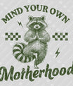 Mind Your Own Motherhood – Funny Zen Raccoon Mom Design Mother's Day DTF Transfers