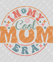 In My Cool Mom Era – Retro Groovy Circle Mom Design Mother's Day DTF Transfers