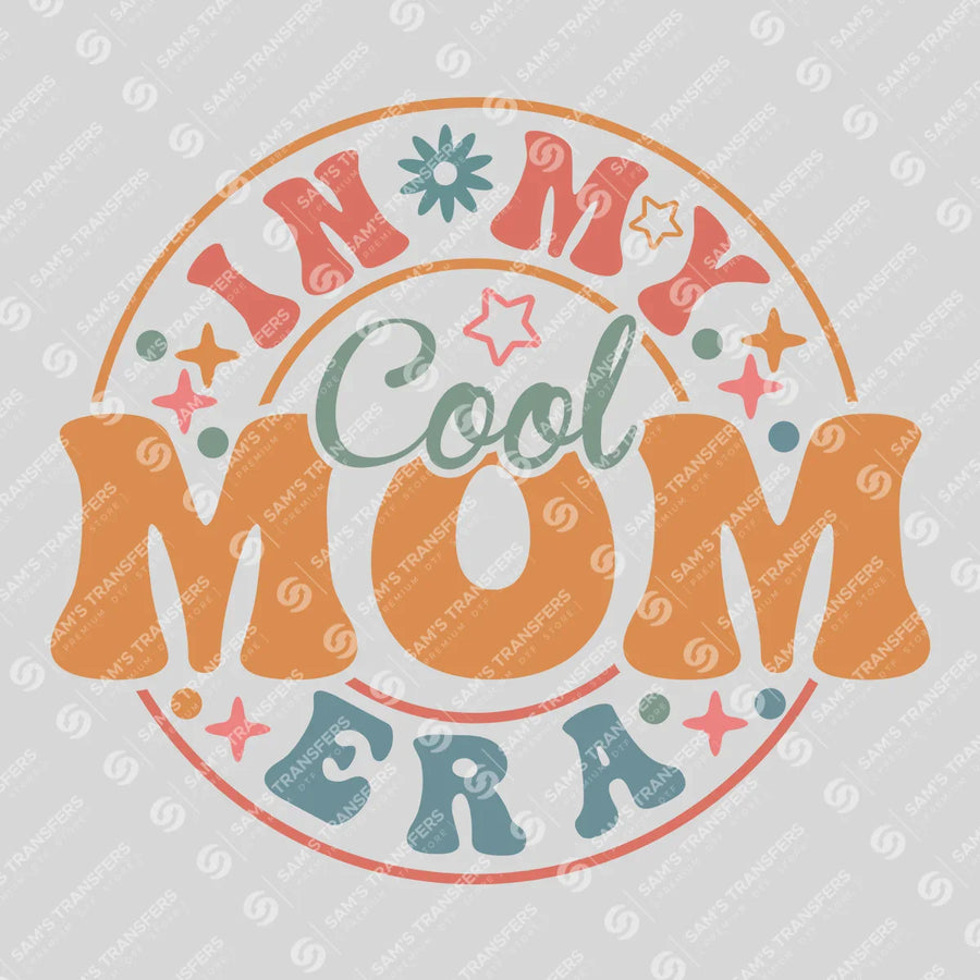 In My Cool Mom Era – Retro Groovy Circle Mom Design Mother's Day DTF Transfers