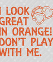 I Look Great in Orange