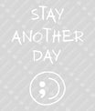 Stay Another Day – Semicolon Mental Health DTF Transfers Ready to Press