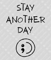 Stay Another Day – Semicolon Mental Health DTF Transfers Ready to Press