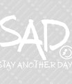 SAD – Stay Another Day – DTF Transfers Ready to Press