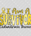 I Am a Survivor – Endometriosis Disease – DTF Transfers Ready to Press