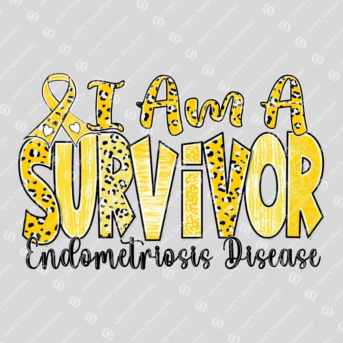 I Am a Survivor – Endometriosis Disease – DTF Transfers Ready to Press