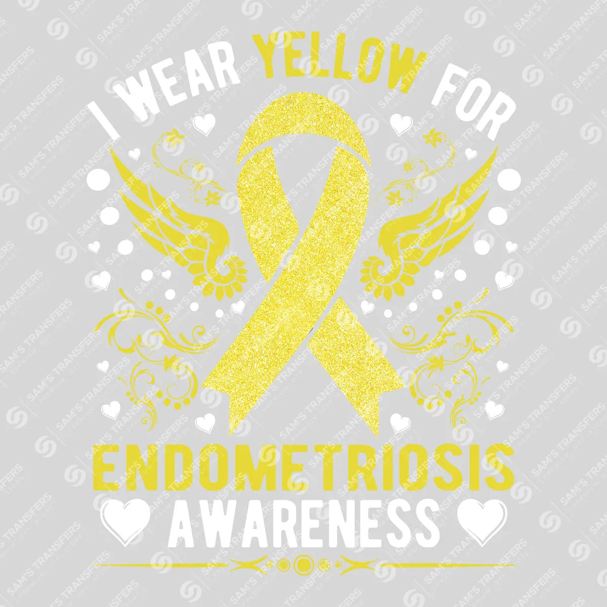 I Wear Yellow for Endometriosis Awareness – DTF Transfers Ready to Press