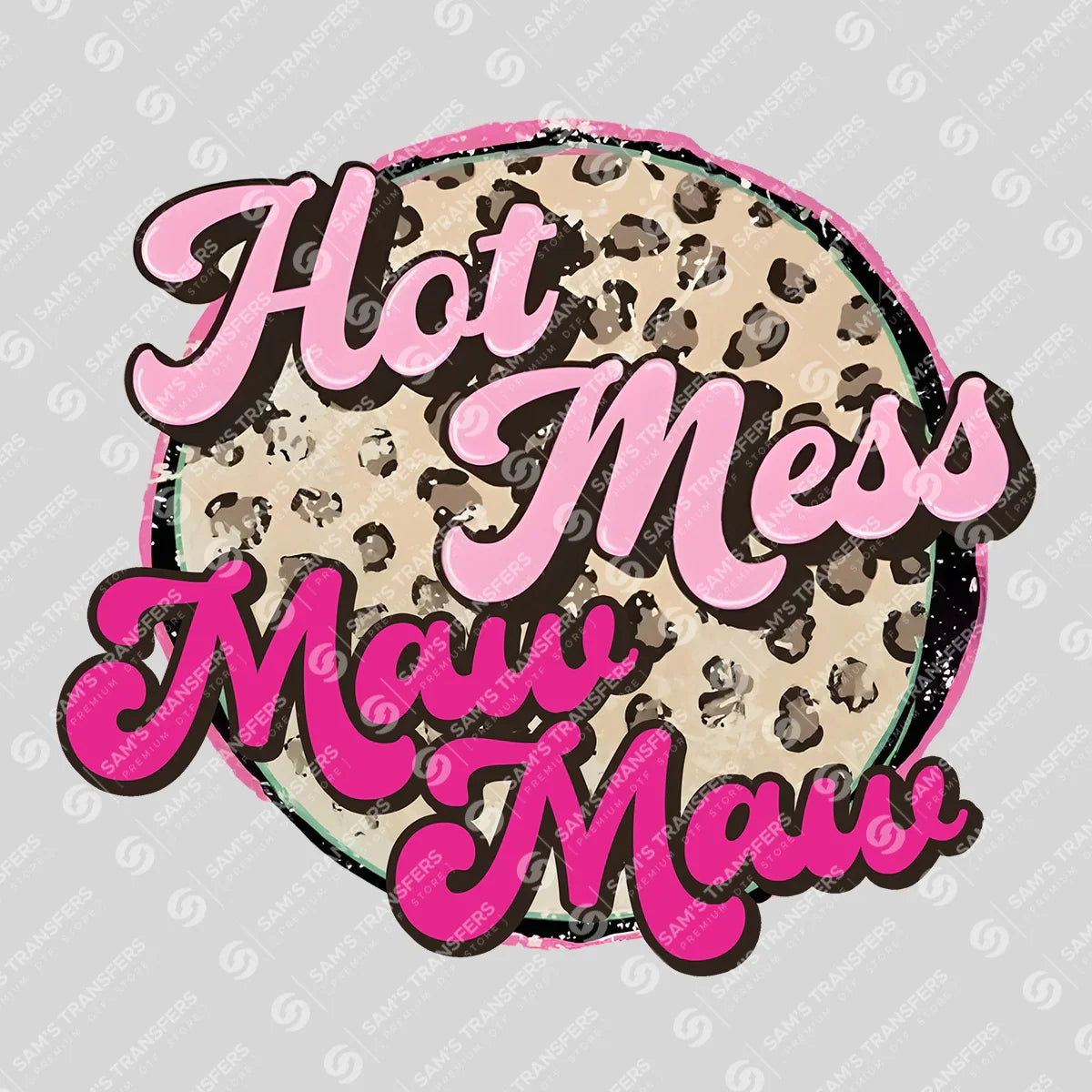 Hot Mess Express Nana – White - DTF Transfers Ready to Press (Copy)
