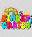 KINDERGARTEN Rainbow DTF Transfer – Colorful Back to School