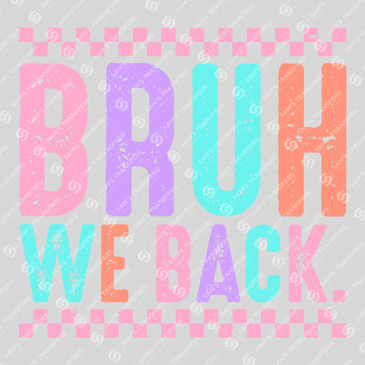 BRUH WE BACK DTF Transfer – Bold Pastel Checkered Back to School