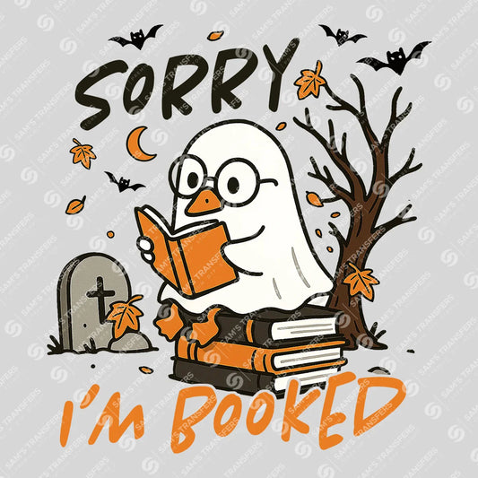 Sorry I’m Booked – Ghost Duck Reading DTF Transfer