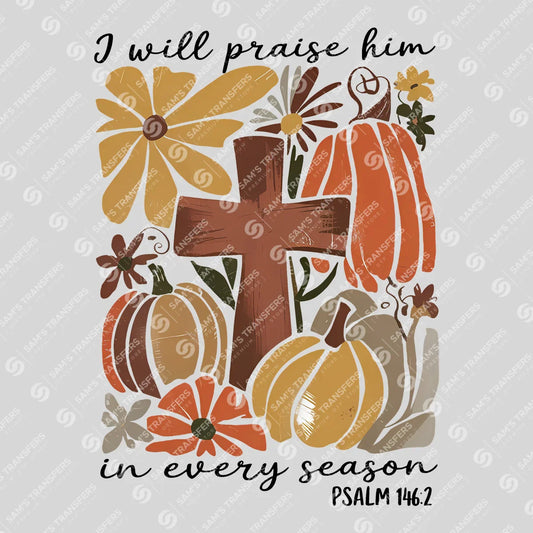 I Will Praise Him – Psalm 146:2 Fall Faith DTF Transfer