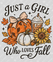 Just a Girl Who Loves Fall – Pumpkins & Sunflowers DTF Transfer