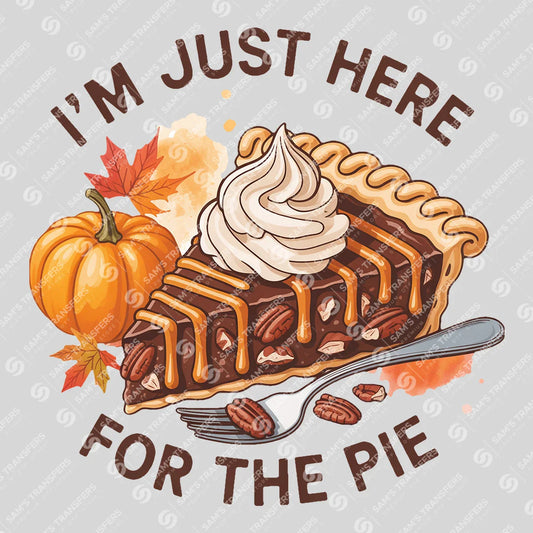 I’m Just Here for the Pie – Thanksgiving Fall DTF Transfer