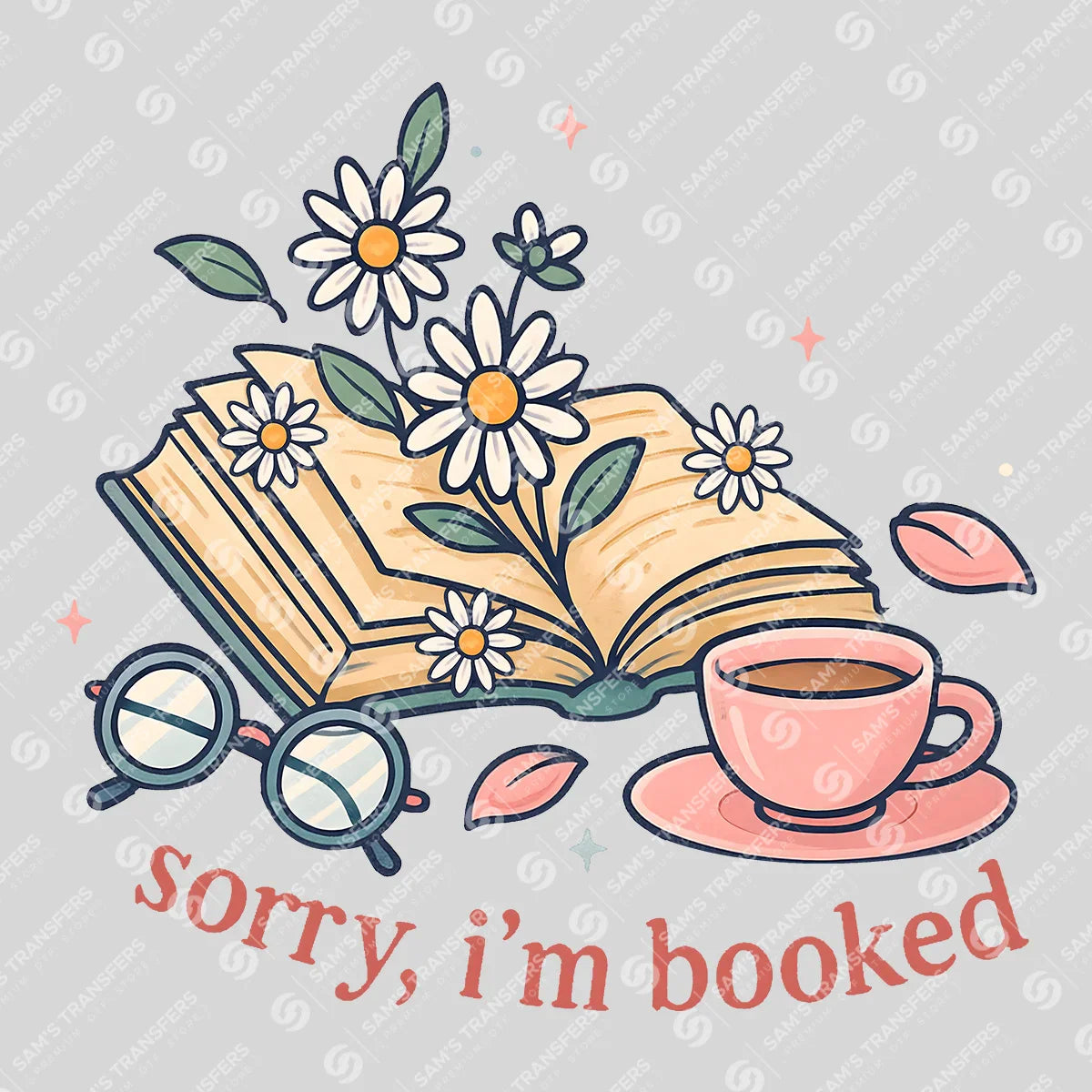Sorry, I’m Booked – Floral Books & Coffee DTF Transfer