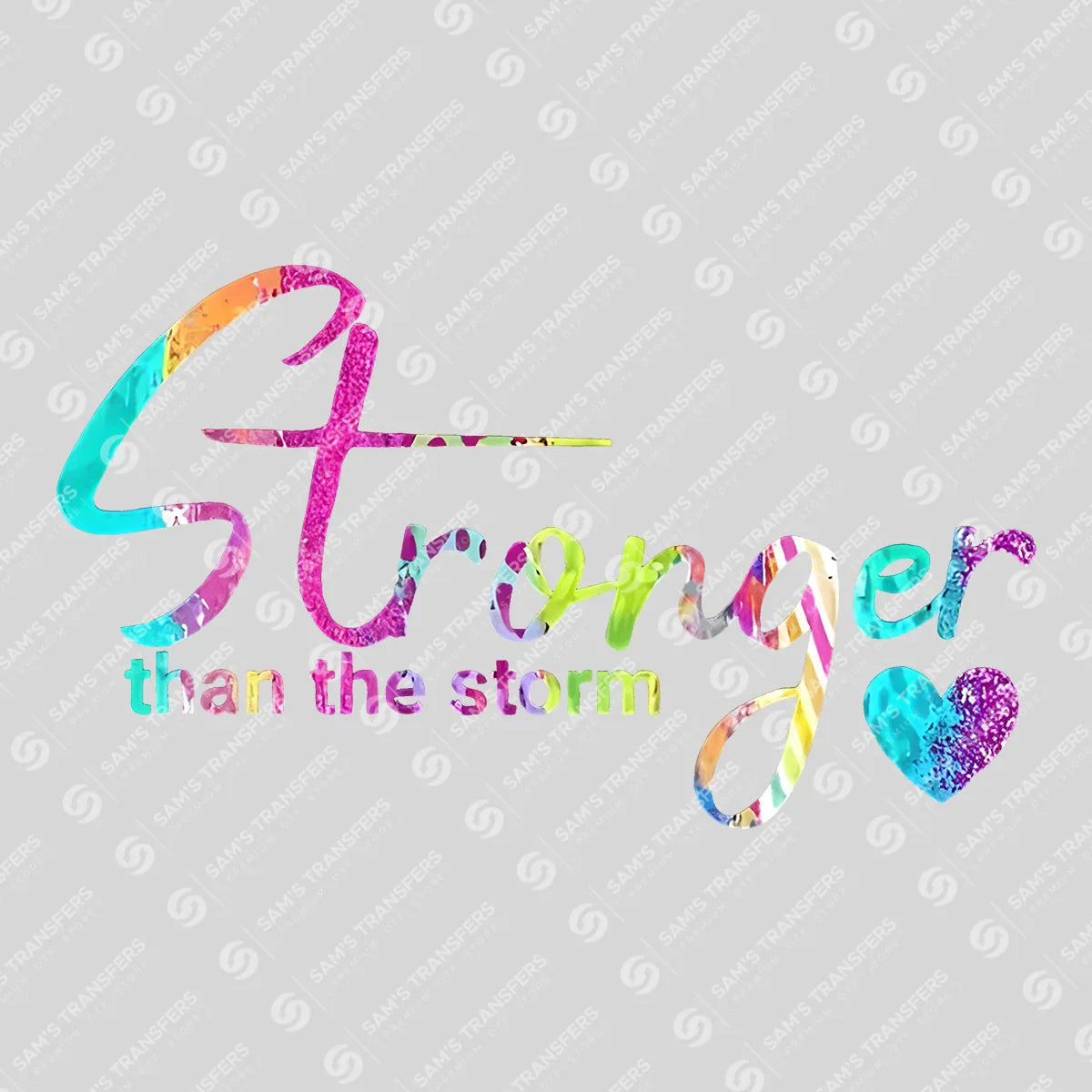 Stronger Than the Storm – Inspirational Rainbow DTF Transfer