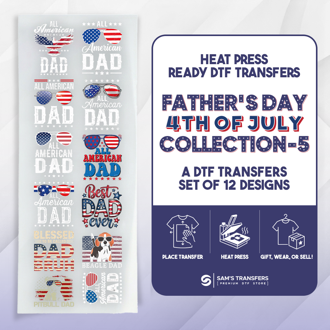 Father's Day 5th of July Related DTF Transfer Bundle | Best Seller Adult-size T-shirt Designs | Bundle-5