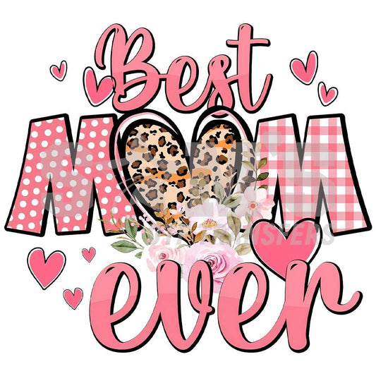 DTF transfer reading 'Best Mom Ever' with polka dots, plaid, leopard print, and a floral heart for Mother's Day.