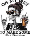On My Way to Make Some Bad Decisions – Skeleton Iced Coffee DTF Transfer - Sam's DTF Transfers