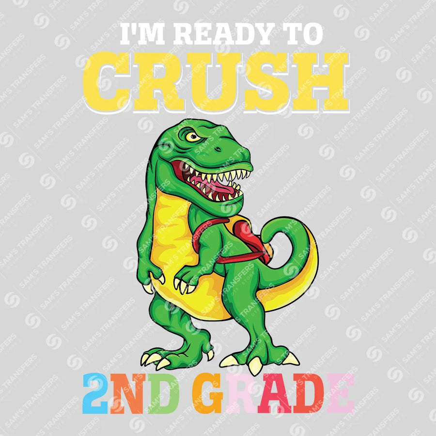 I'm Ready to Crush 2nd Grade Ready-to-Press DTF Transfer | SAT00117