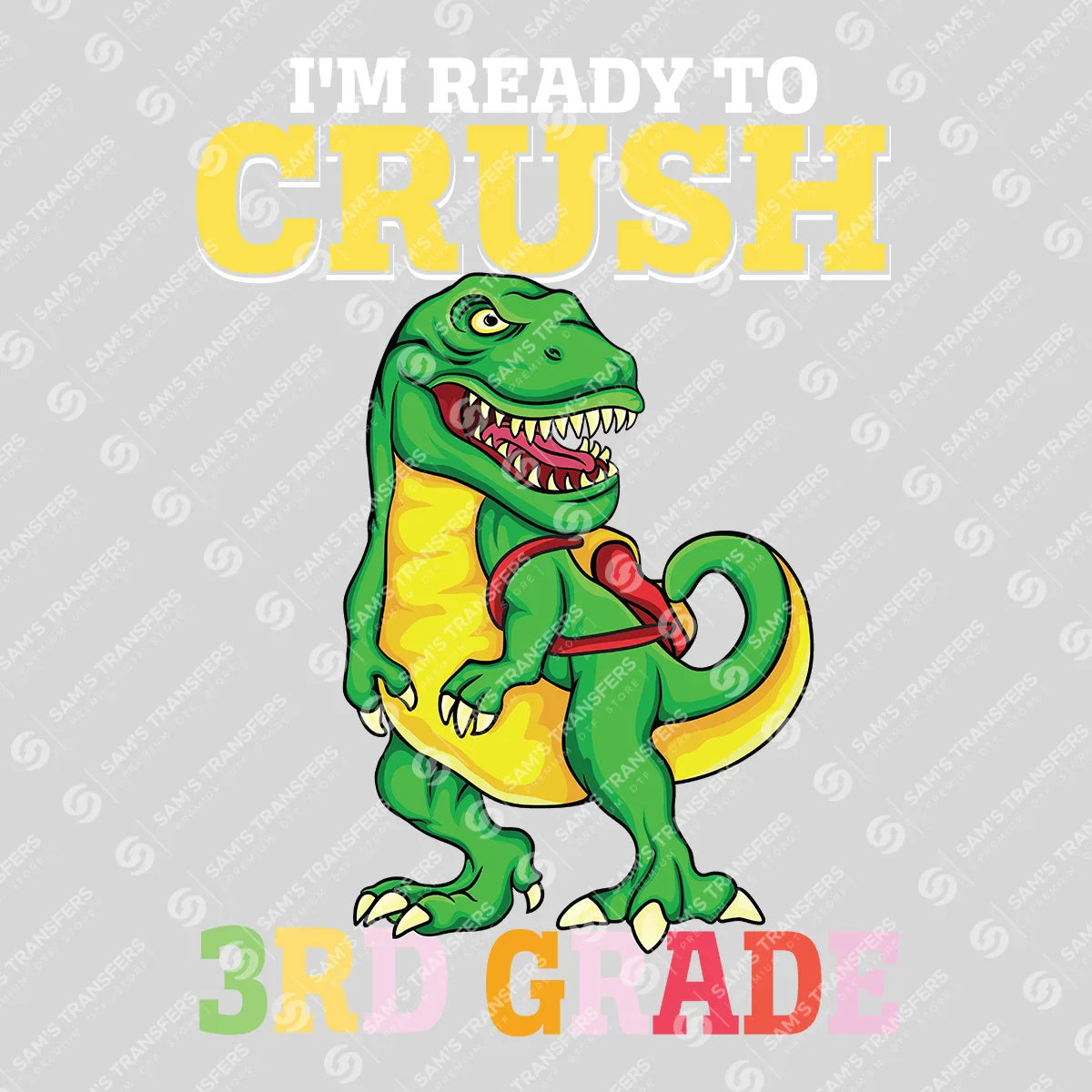 Apparel featuring a I'm Ready to Crush 3rd Grade-themed DTF transfer.