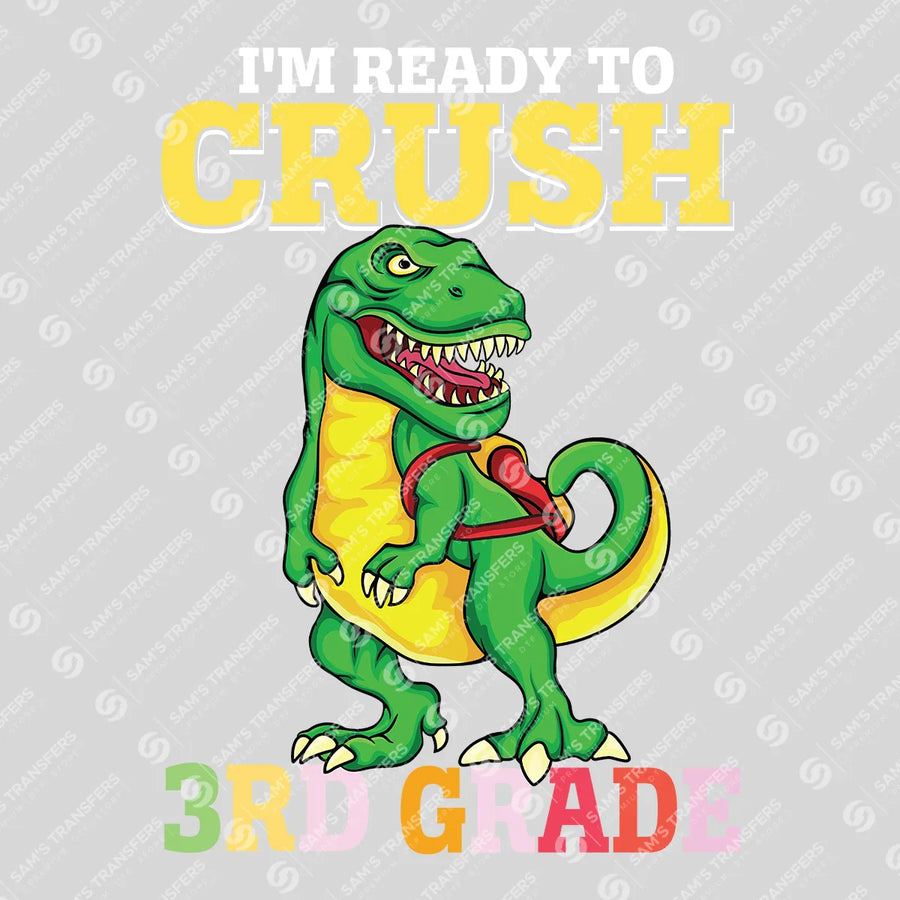I'm Ready to Crush 3rd Grade Ready-to-Press DTF Transfer | SAT00118