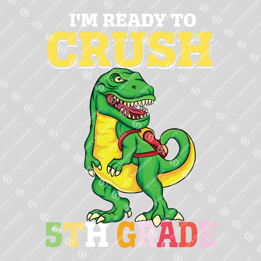 I'm Ready to Crush 5th Grade Ready-to-Press DTF Transfer | SAT00120
