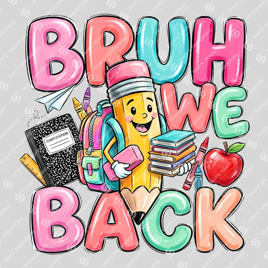 Apparel featuring a Bruh We Back Pencil-themed DTF transfer.