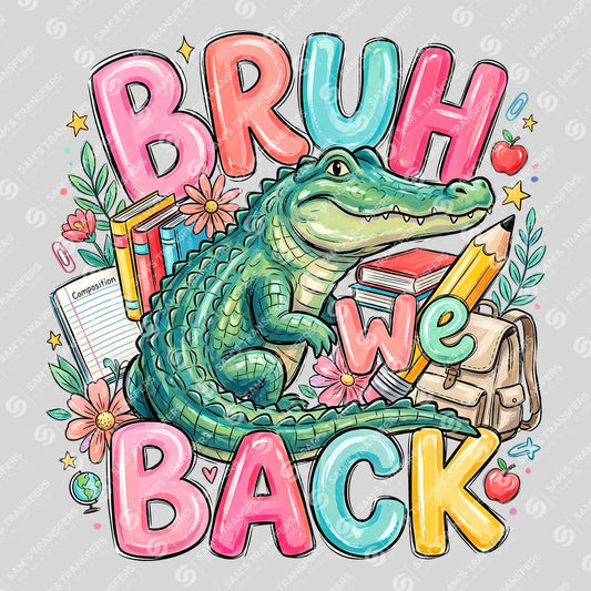 Apparel featuring a Bruh We Back Alligator-themed DTF transfer.