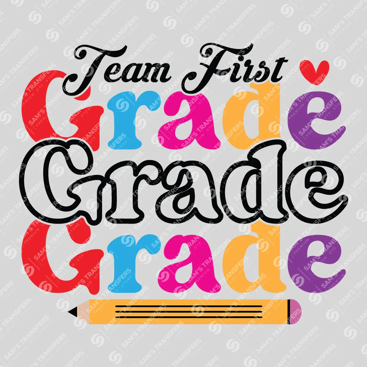 Apparel featuring a Team First Grade Stacked-themed DTF transfer.