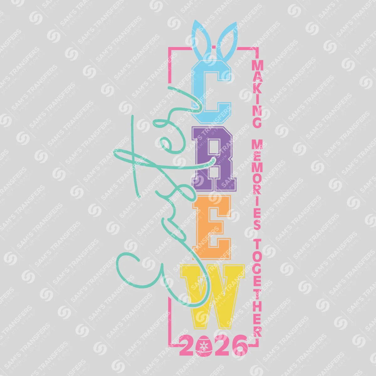 Apparel featuring a Easter Crew 2026 Vertical-themed DTF transfer.