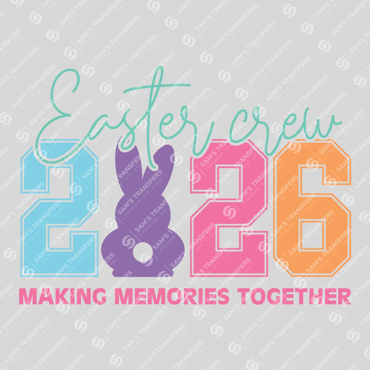 Apparel featuring a Easter Crew 2026 Bunny-themed DTF transfer.