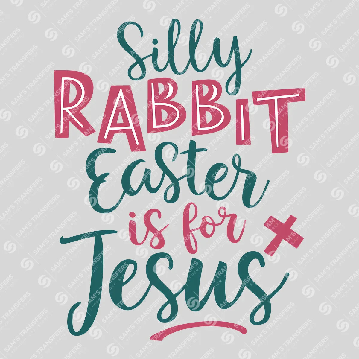 Apparel featuring a Silly Rabbit Easter Is for Jesus-themed DTF transfer.