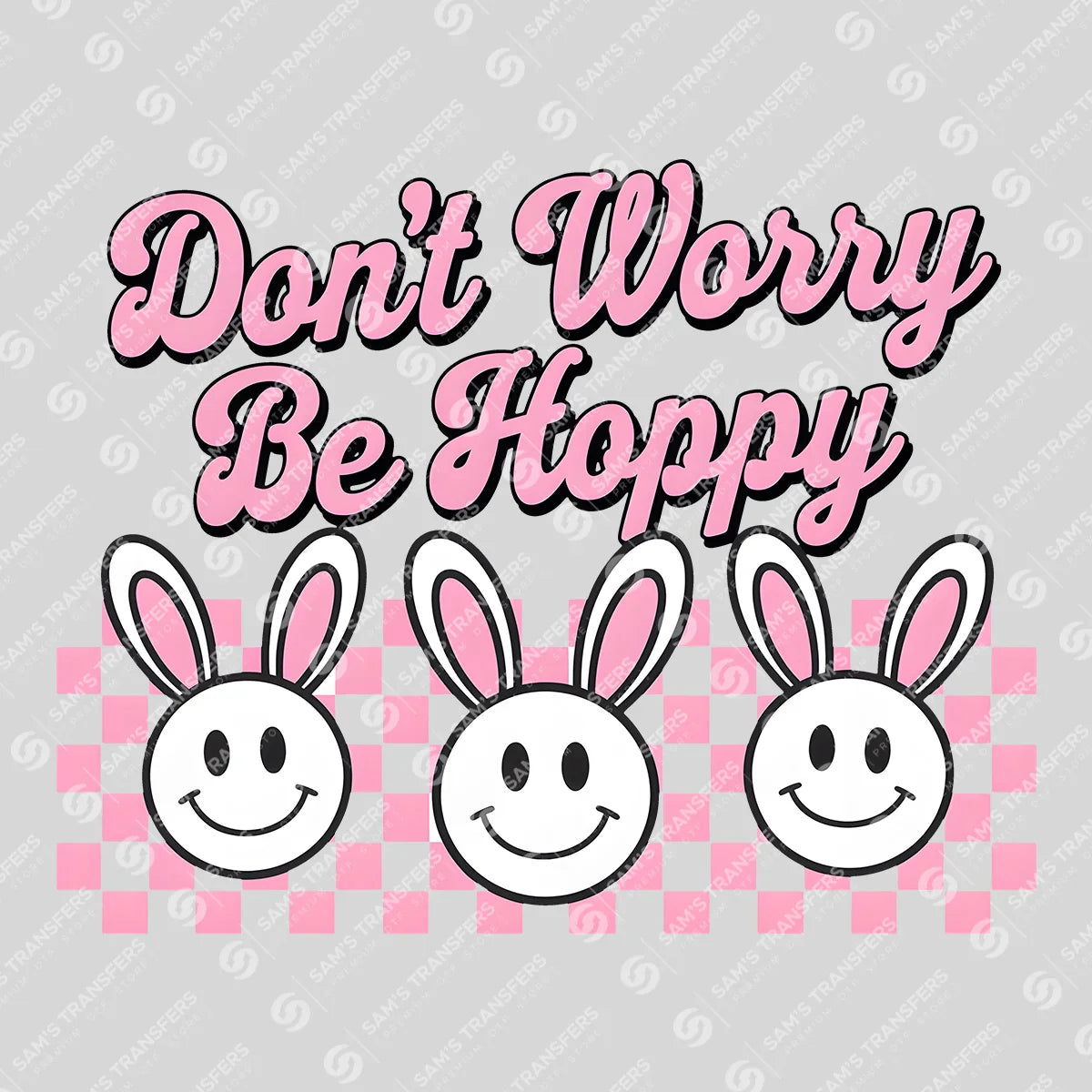 Apparel featuring a Don't Worry Be Hoppy Smileys-themed DTF transfer.