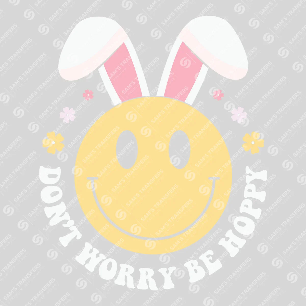 Apparel featuring a Don't Worry Be Hoppy Bunny Smiley-themed DTF transfer.
