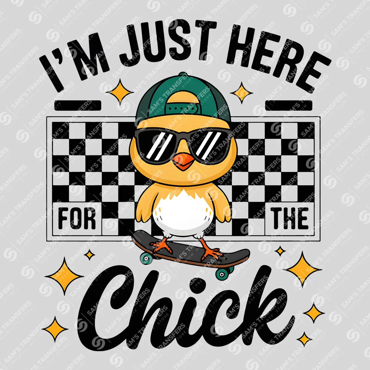 Apparel featuring a Just Here For The Chick-themed DTF transfer.